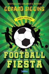 Icon image Football Fiesta: Sports Academy Book 1