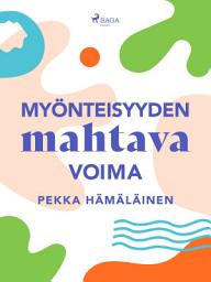 Icon image Myönteisyyden mahtava voima