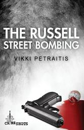 Icon image The Russell Street Bombing