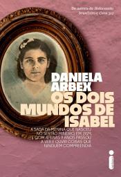Icon image Os dois mundos de Isabel: A saga da menina que nasceu no sertão mineiro, em 1924, e com apenas 9 anos passou a ver e ouvir coisas que ninguém compreendia