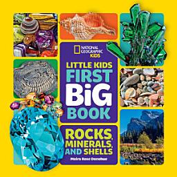 Icon image National Geographic Little Kids First Big Book of Rocks, Minerals & Shells