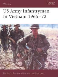 Icon image US Army Infantryman in Vietnam 1965–73