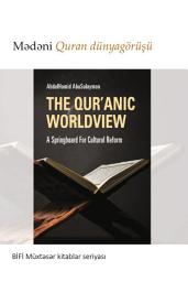 Icon image Azeri: Mədəni Quran dünyagörüşü (Books-In-Brief: The Qur’anic Worldview: A Springboard for Cultural)