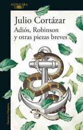Icon image Adiós, Robinson y otras piezas breves