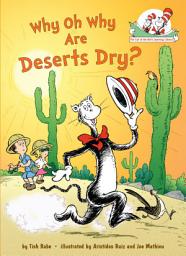 Icon image Why Oh Why Are Deserts Dry? All About Deserts