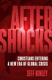 Icon image Aftershocks: Christians Entering a New Era of Global Crisis