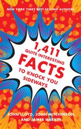 Icon image 1,411 Quite Interesting Facts to Knock You Sideways
