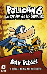 Icon image Policán 6. La camada de los salvajes