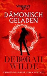 Icon image Dämonisch geladen: Enemies-to-Lovers Urban Fantasy