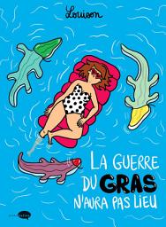 Icon image La guerre du gras n'aura pas lieu