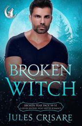 Icon image Broken Witch: A Silver Sentinels Fated Mates Paranormal Romance