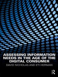 Icon image Assessing Information Needs in the Age of the Digital Consumer: Edition 3