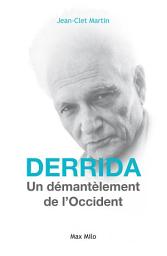 Icon image DERRIDA : Le démantèlement de l’Occident: Essais - documents