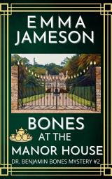 Icon image Bones at the Manor House: Dr. Benjamin Bones Mysteries #2