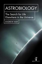Icon image Astrobiology: The Search for Life Elsewhere in the Universe