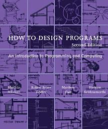 Icon image How to Design Programs, second edition: An Introduction to Programming and Computing