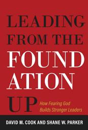 Icon image Leading from the Foundation Up: How Fearing God Builds Stronger Leaders