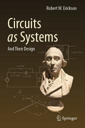 Icon image Circuits as Systems: And Their Design