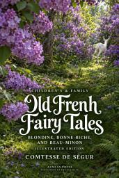 Icon image Old French Fairy Tales: Blondine, Bonne-Biche, and Beau-Minon