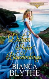 Icon image Dukes Prefer Bluestockings: A Regency Romance