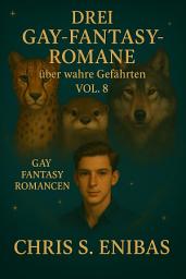 Icon image Drei Gay Fantasy Romane über wahre Gefährten Vol. 8: Gay-Fantasy-Romance