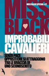 Icon image Improbabili cavalieri: Senza pace - Opposti che si attraggono - Tra le braccia di uno sconosciuto