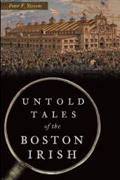 Icon image Untold Tales of the Boston Irish