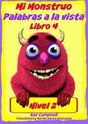 Icon image Mi Monstruo - Nivel 2 Palabras a la vista - Libro 4