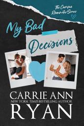 Icon image My Bad Decisions: A Campus Roommates Contemporary New Adult Romance Novel
