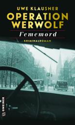 Icon image Operation Werwolf - Fememord: Kriminalroman