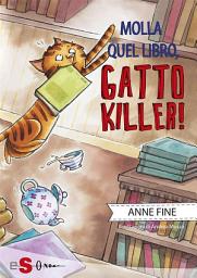 Icon image Molla quel libro, gatto killer!
