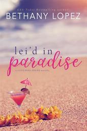 Icon image Lei’d in Paradise: A Delilah Horton Series Novella