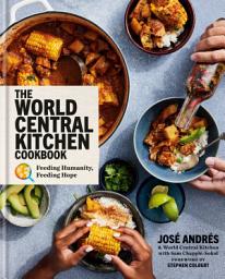 Icon image The World Central Kitchen Cookbook: Feeding Humanity, Feeding Hope