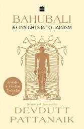 Icon image Bahubali: 63 Insights into Jainism (Available in Hindi as Tirthankar)
