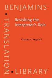 Icon image Revisiting the Interpreters Role: A study of conference, court, and medical interpreters in Canada, Mexico, and the United States