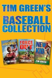 Icon image Tim Green's Baseball Collection: Pinch Hit, Force Out, New Kid