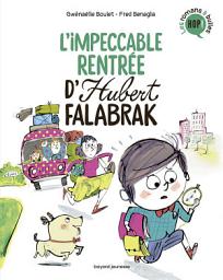 Icon image Hubert Falabrak, Tome 03: L'impeccable rentrée d'Hubert Falabrak