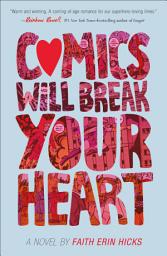 Icon image Comics Will Break Your Heart: A Novel