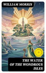 Icon image The Water of the Wondrous Isles: Enriched edition.
