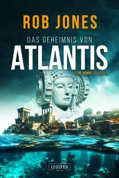 Icon image DAS GEHEIMNIS VON ATLANTIS (Joe Hawke 7): Abenteuer-Thriller · Schatzjäger · versunkene Stadt
