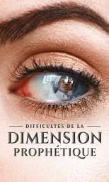 Icon image Les 7 difficultés de la dimension prophétique