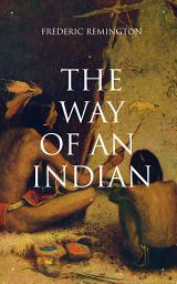 Icon image THE WAY OF AN INDIAN: Western Classic