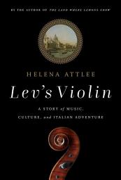 Icon image Lev's Violin: A Story of Music, Culture and Italian Adventure