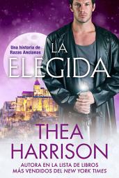 Icon image La Elegida: Una historia de Razas Ancianas