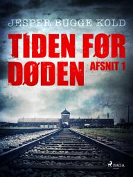 Icon image Tiden før døden: Afsnit 1: Bind 1