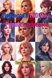Icon image Hollywood's 100 Most Popular Actresses