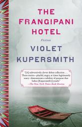Icon image The Frangipani Hotel: Fiction