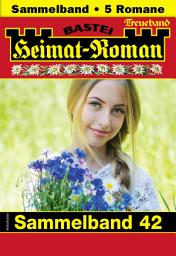 Icon image Heimat-Roman Treueband 42: 5 Romane in einem Band