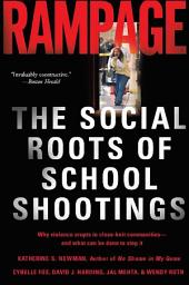 Icon image Rampage: The Social Roots of School Shootings