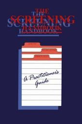 Icon image The Screening Handbook: A Practitioner’s Guide
